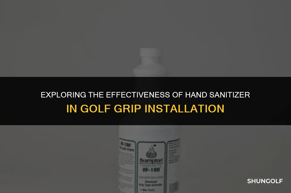 does hand sanitizer work for installing golf grips