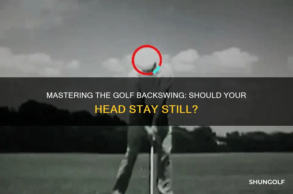 does head stay still in golf backswing