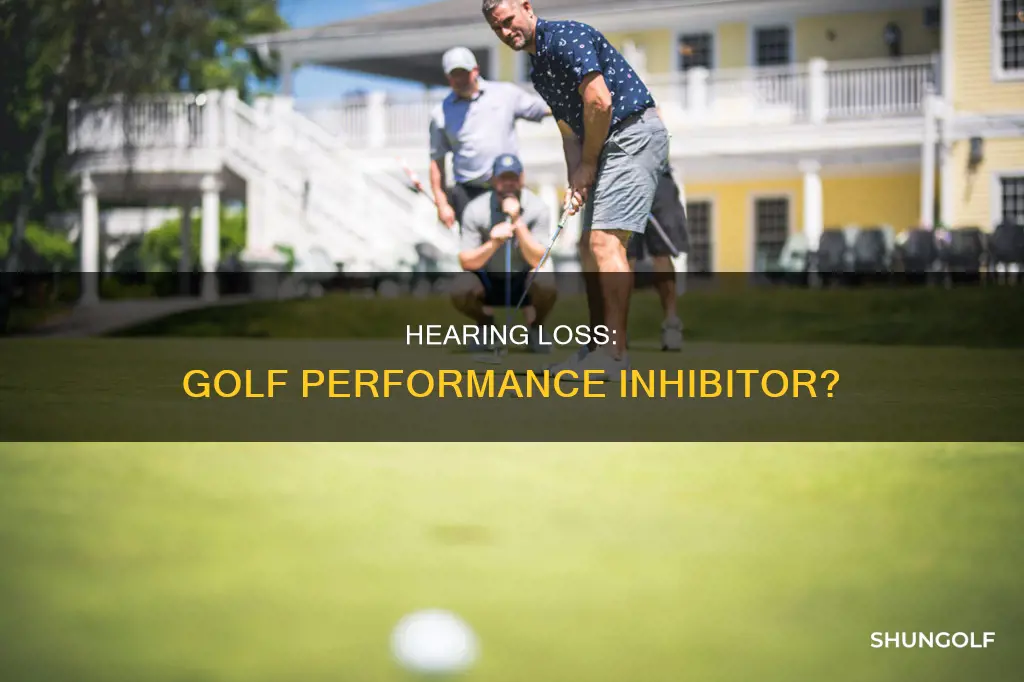 does hearing challenges inhibit golf