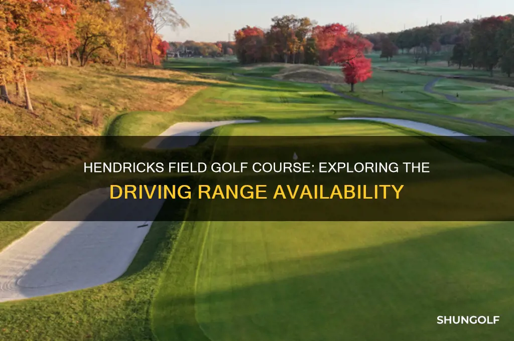 does hendricks field golf course have range