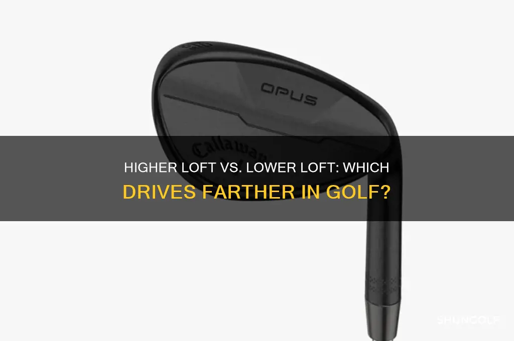 does higher loft or lower loft go farther in golf