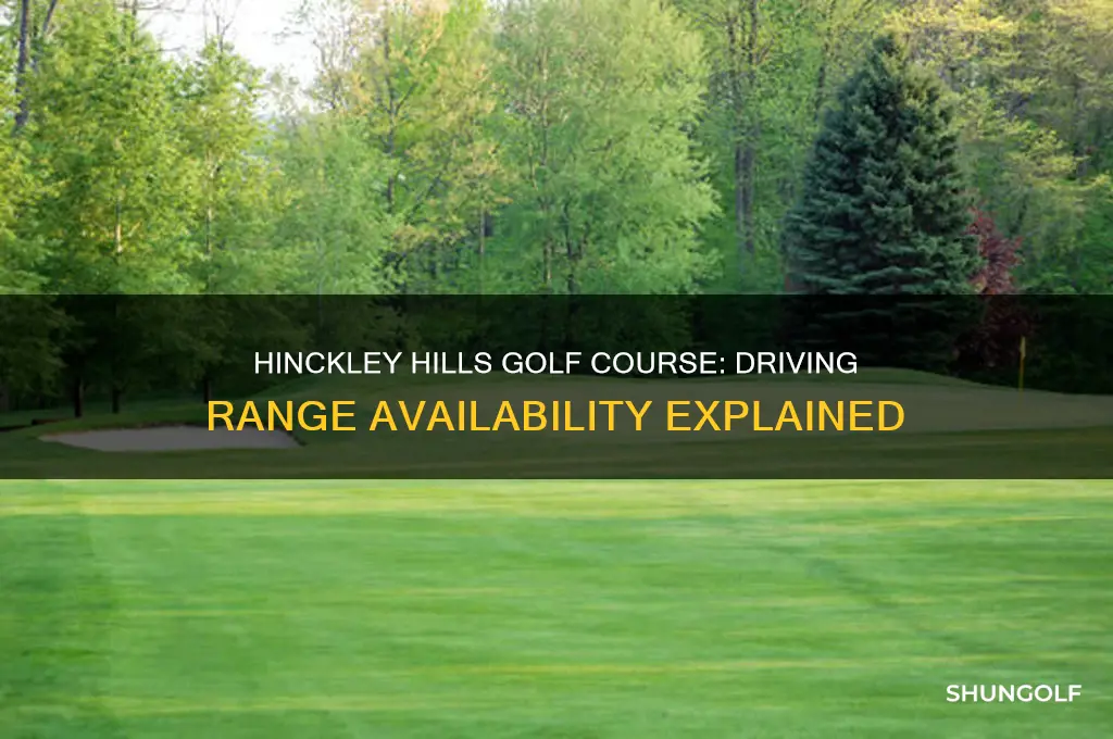 does hinckley hills golf course have a driving range