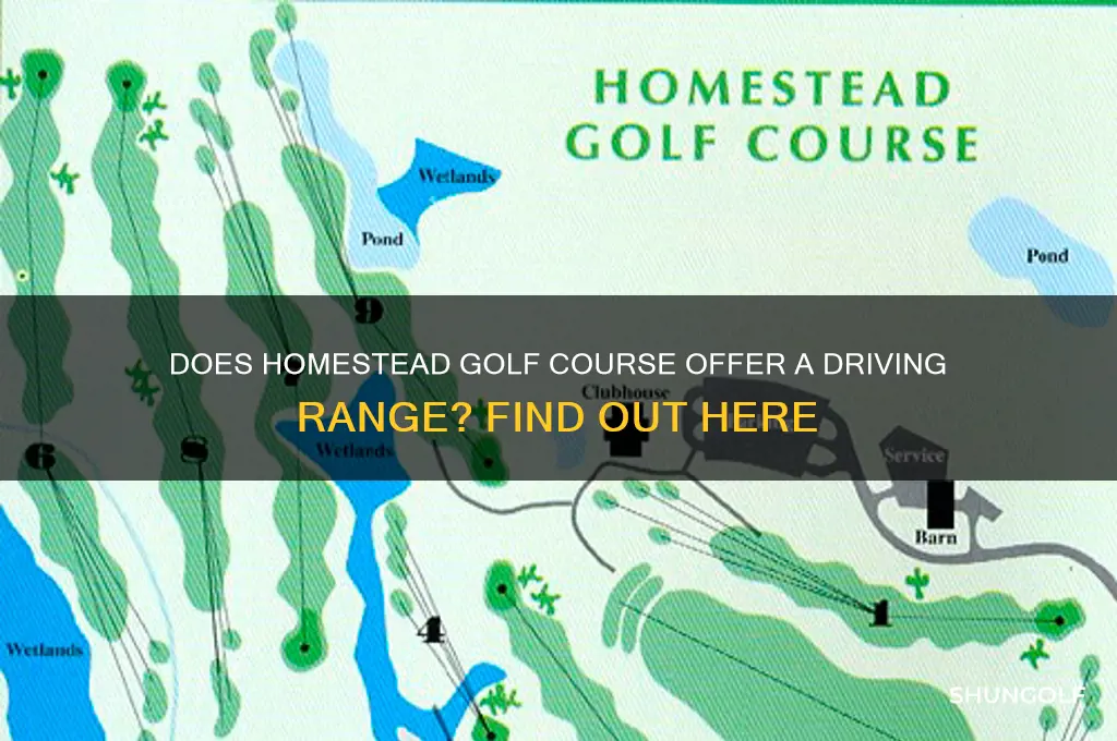 does homestead golf course have a driving range