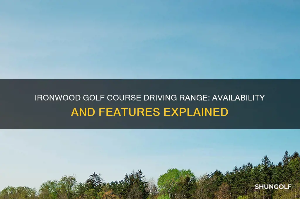does ironwood golf course have a driving range