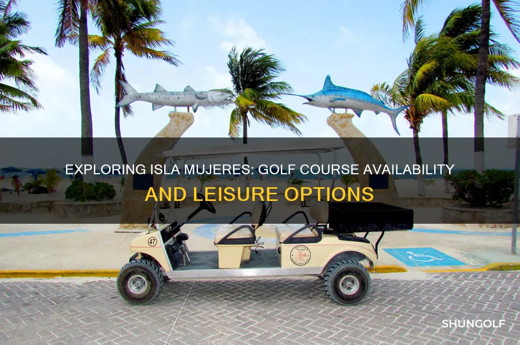 does isla mujeres have a golf course
