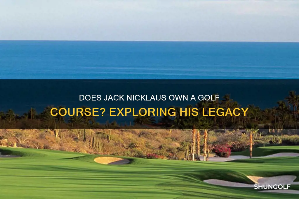 does jack nicklaus own a golf course
