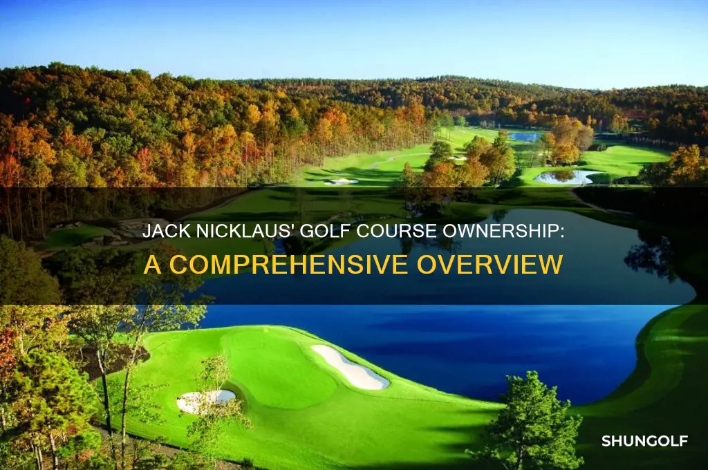 does jack nicklaus own any golf courses