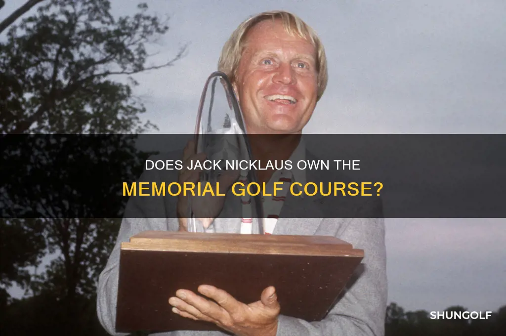 does jack nicklaus own the memorial golf course