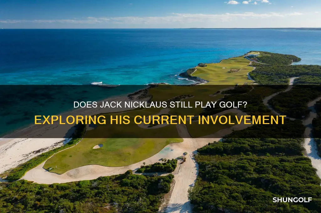 does jack nicklaus play golf anymore