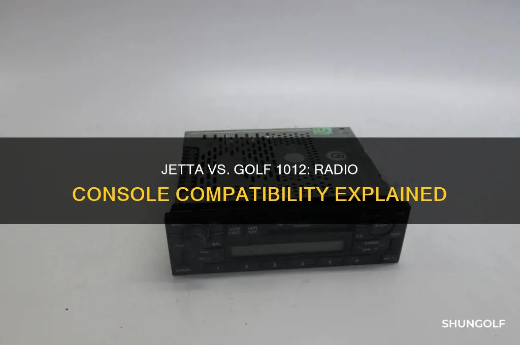 does jetta and golf 1012 have the same radio console