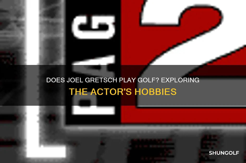 does joel gretsch play golf