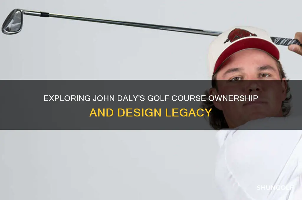 does john daly have a golf course