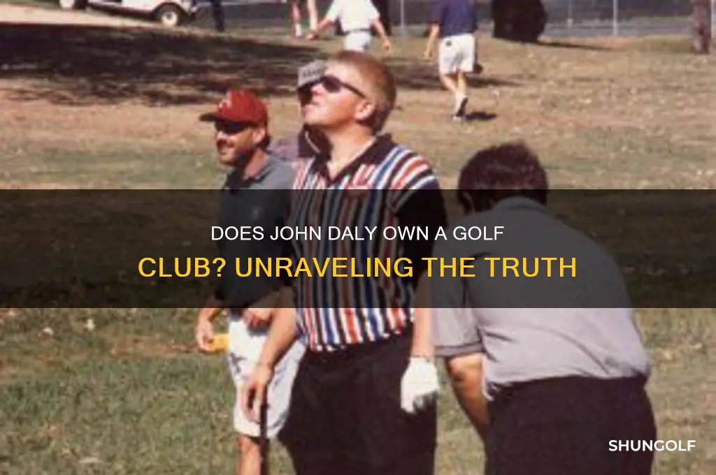 does john daly own a golf club