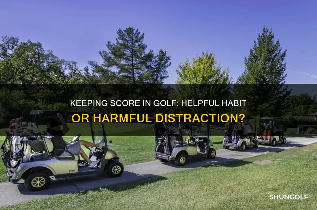 does keeping score mess me up in golf