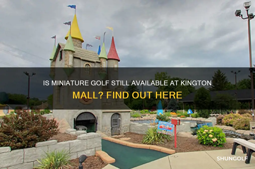does kington mall still have miniature golf