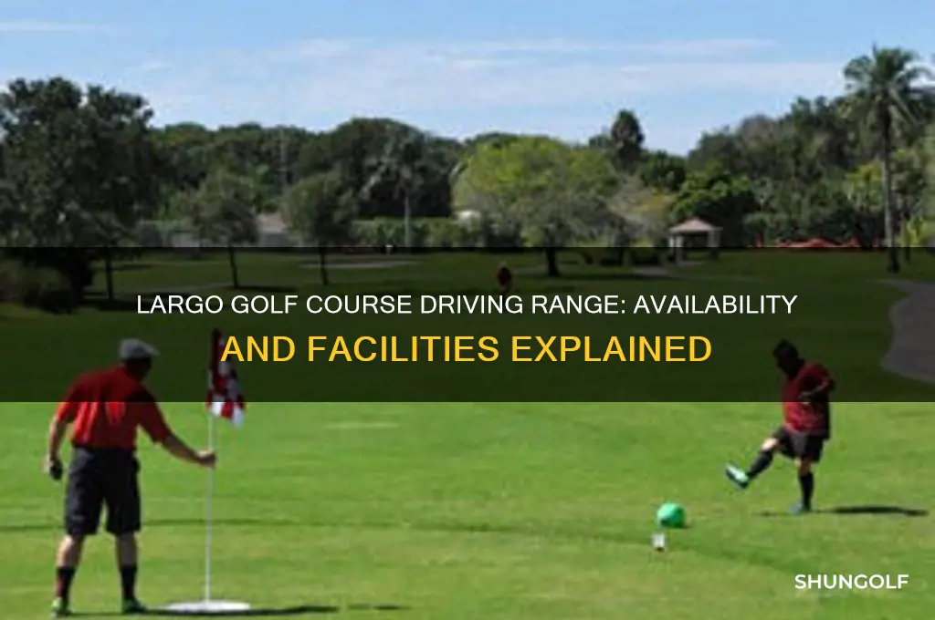 does largo golf course have a driving range