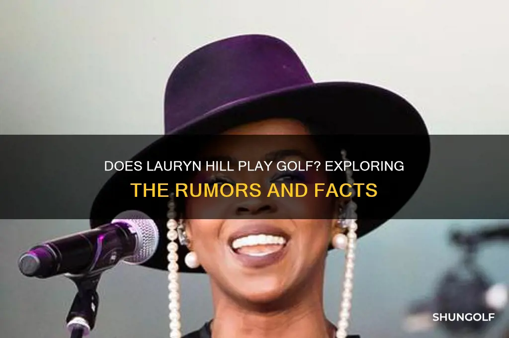 does lauryn hill play golf