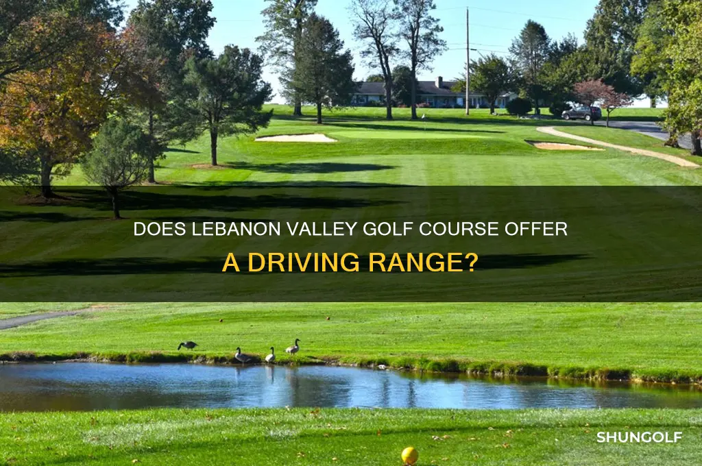 does lebanon valley golf course have a driving range