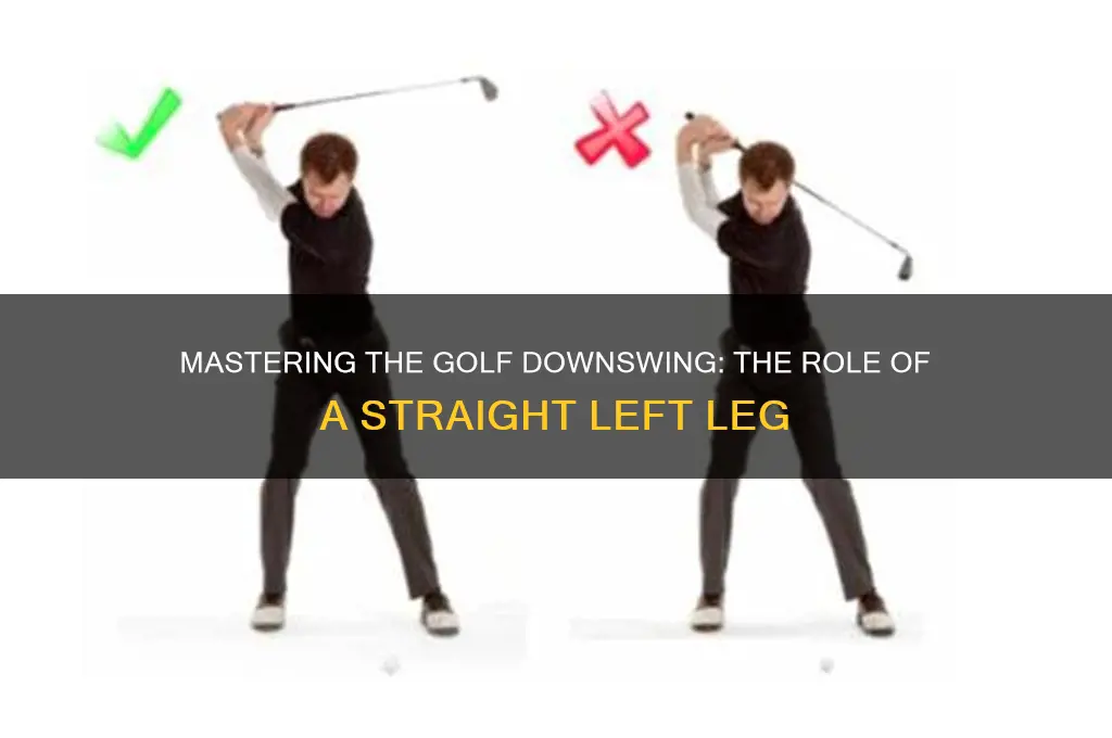 does left leg straight in golf downswing