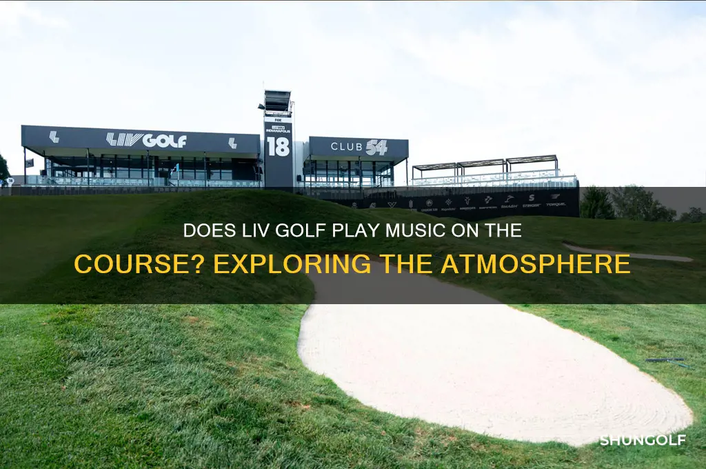 does liv golf play music on the course