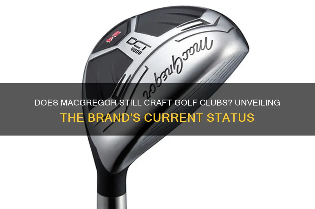 does macgregor still make golf clubs
