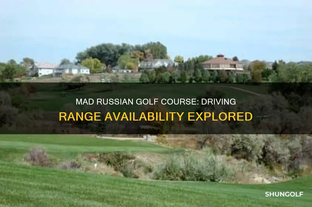 does mad russian golf course have a driving range
