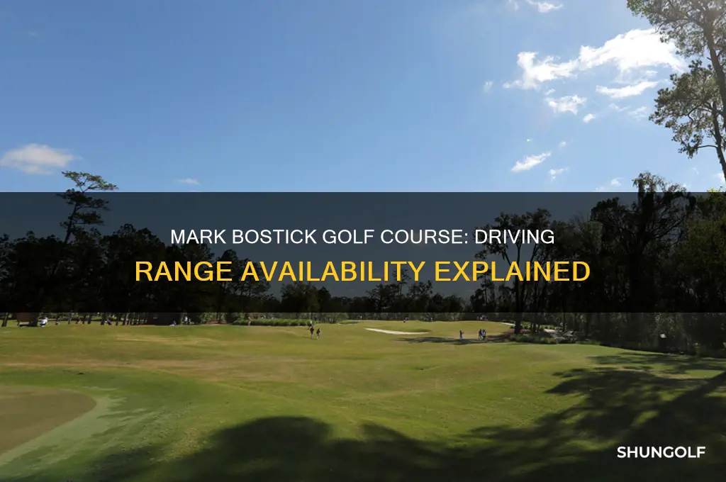 does mark bostick golf course have a driving range