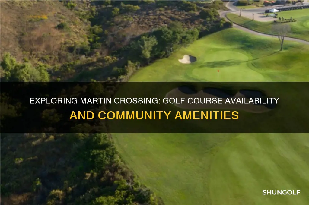 does martin crossing have a golf course