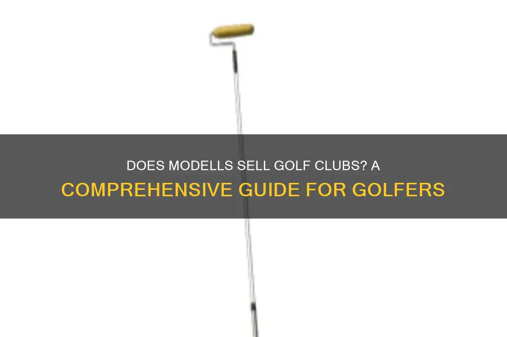 does modells have golf clubs