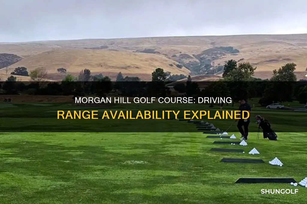 does morgan hill golf course have a driving range