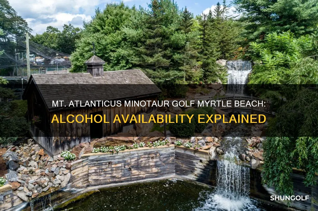does mt atlanticus minotaur golf myrtle beach sc sell alcohol
