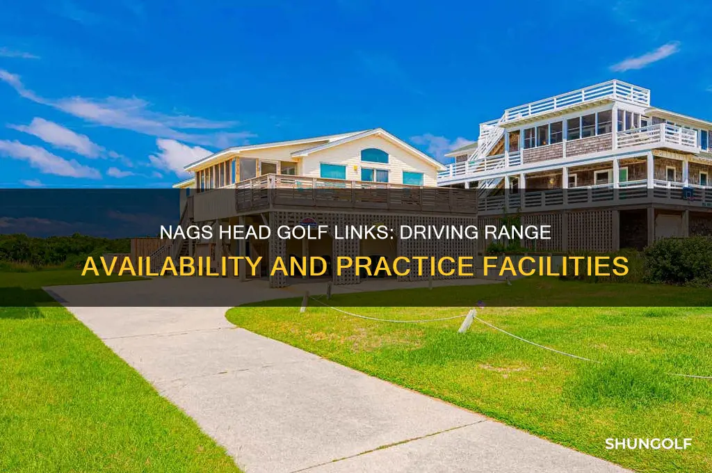 does nags head golf links have a driving range