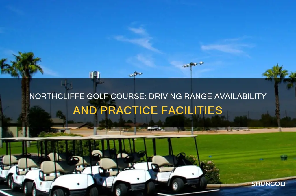 does northcliffe golf course have a driving range