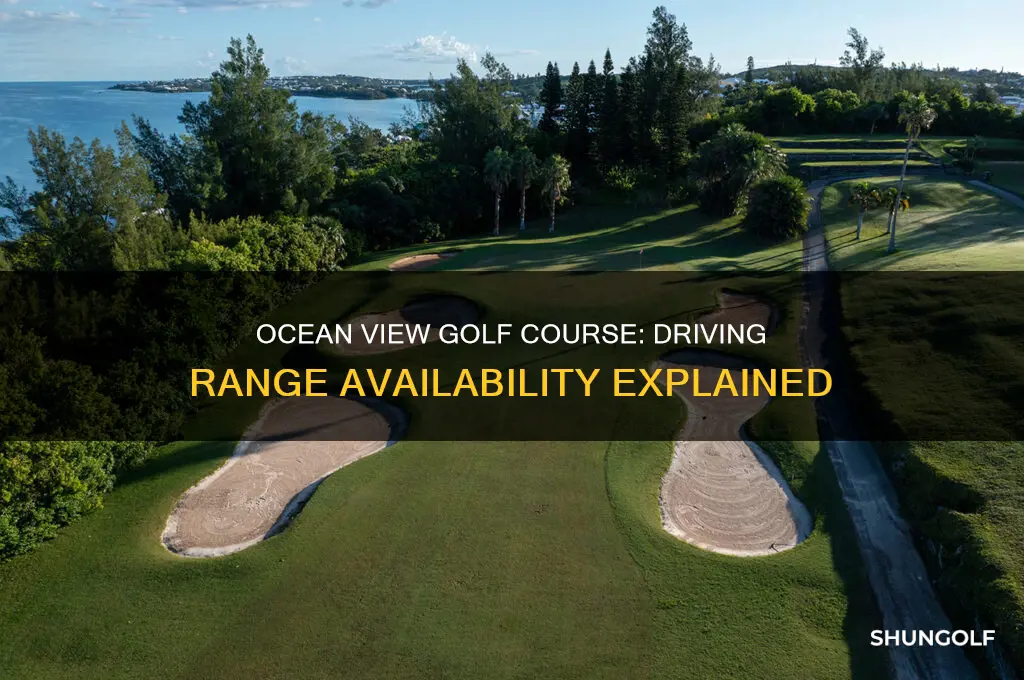 does ocean view golf course have a driving range