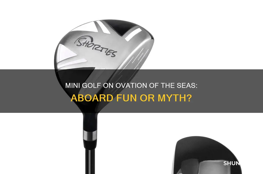 does ovation of the seas have mini golf