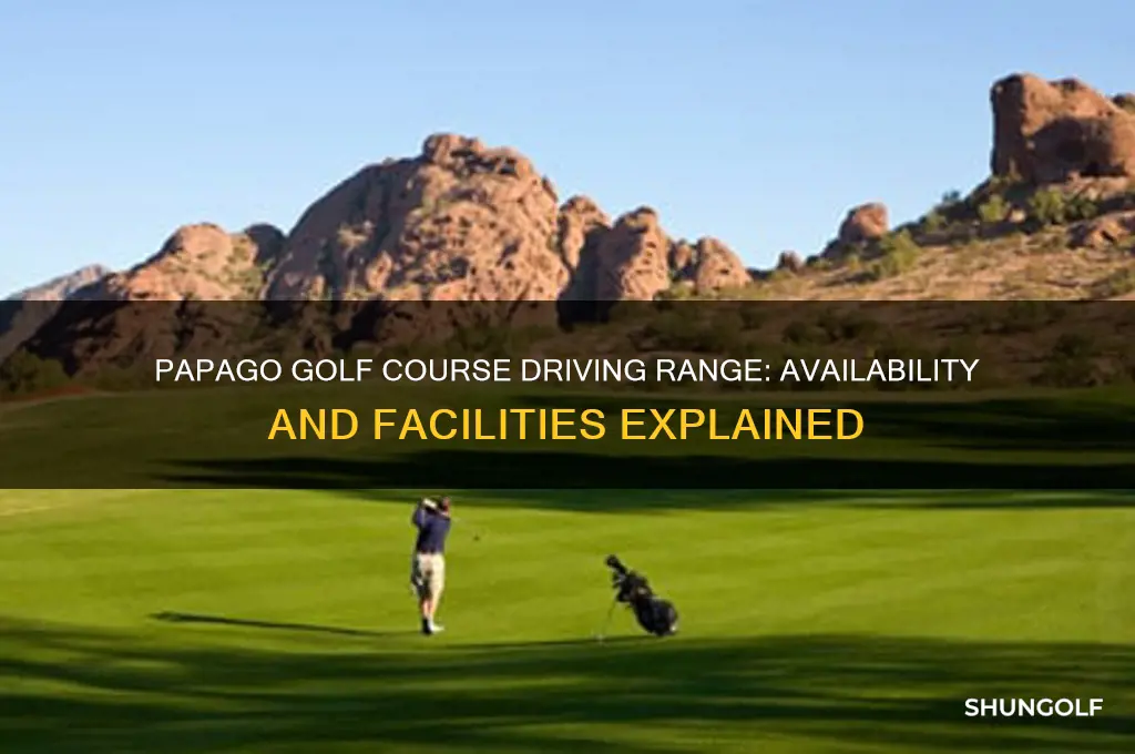 does papago golf course have a driving range