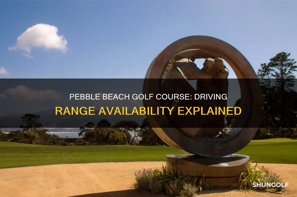 does pebble beach golf course have a driving range