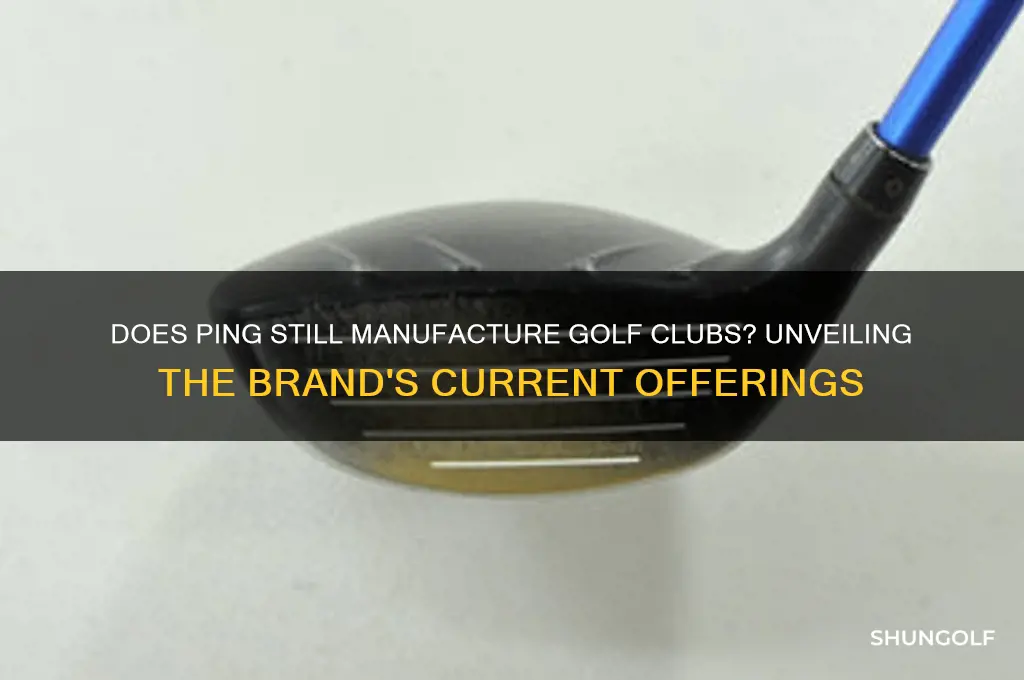 does ping still make golf clubs