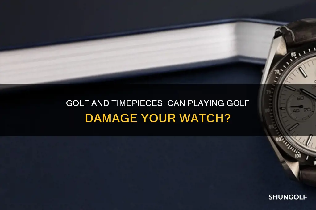 does playing golf damage watches