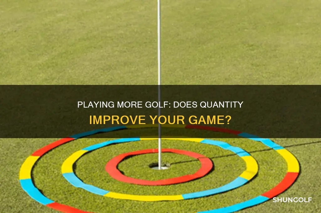 does playing more golf make you better