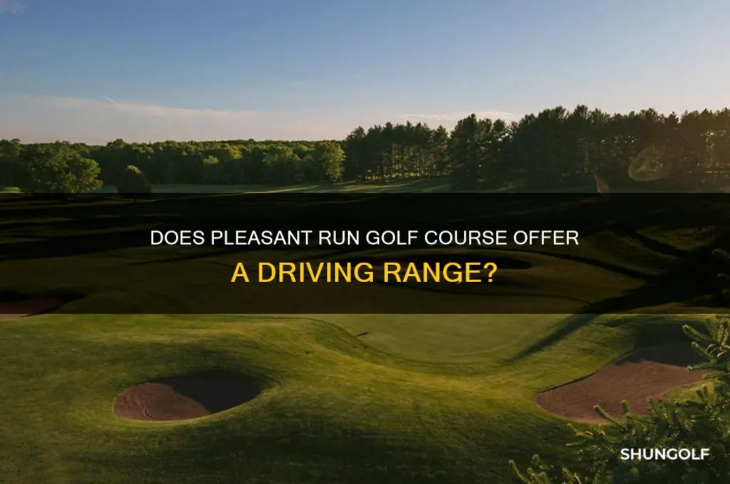 does pleasant run golf course have a driving range