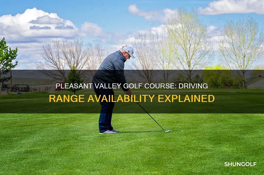 does pleasant valley golf course have a driving range
