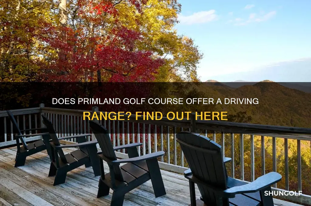 does primland golf course have a driving range