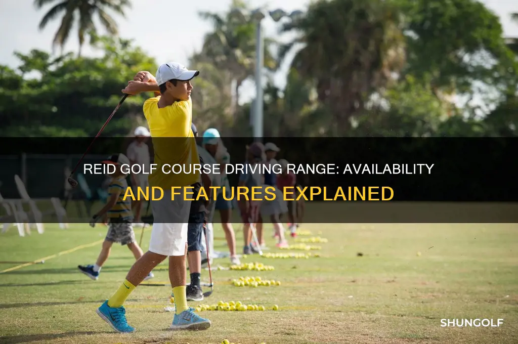 does reid golf course have a driving range