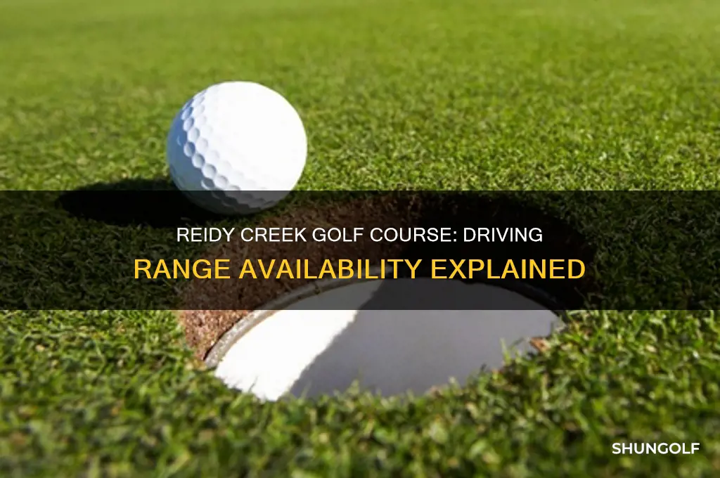 does reidy creek golf course have a driving range