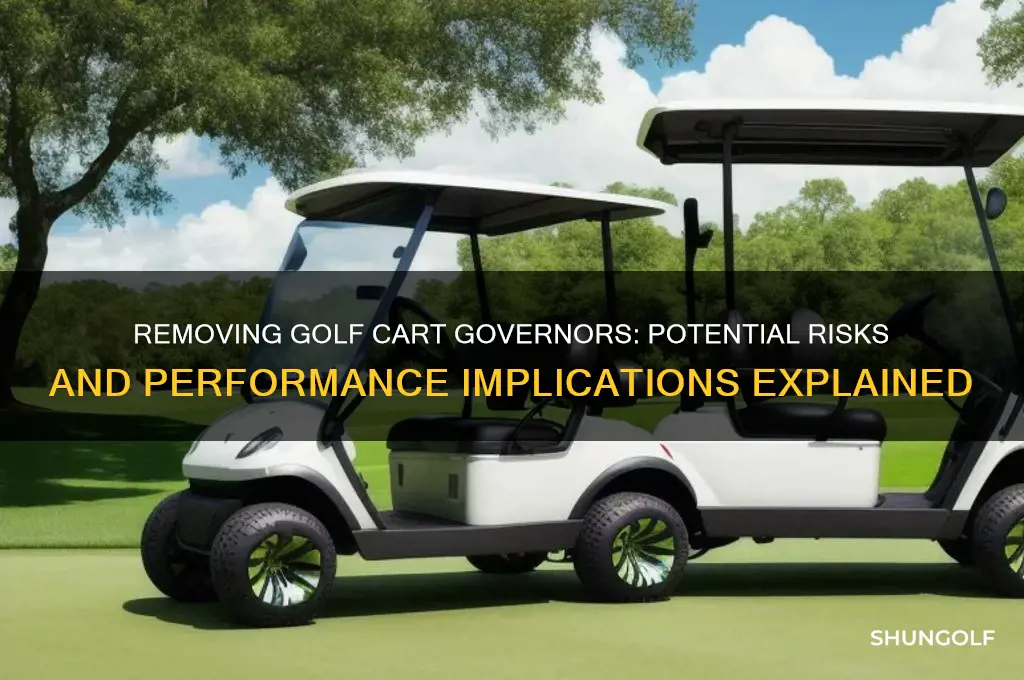 does removing a governor from golf cart caise issues