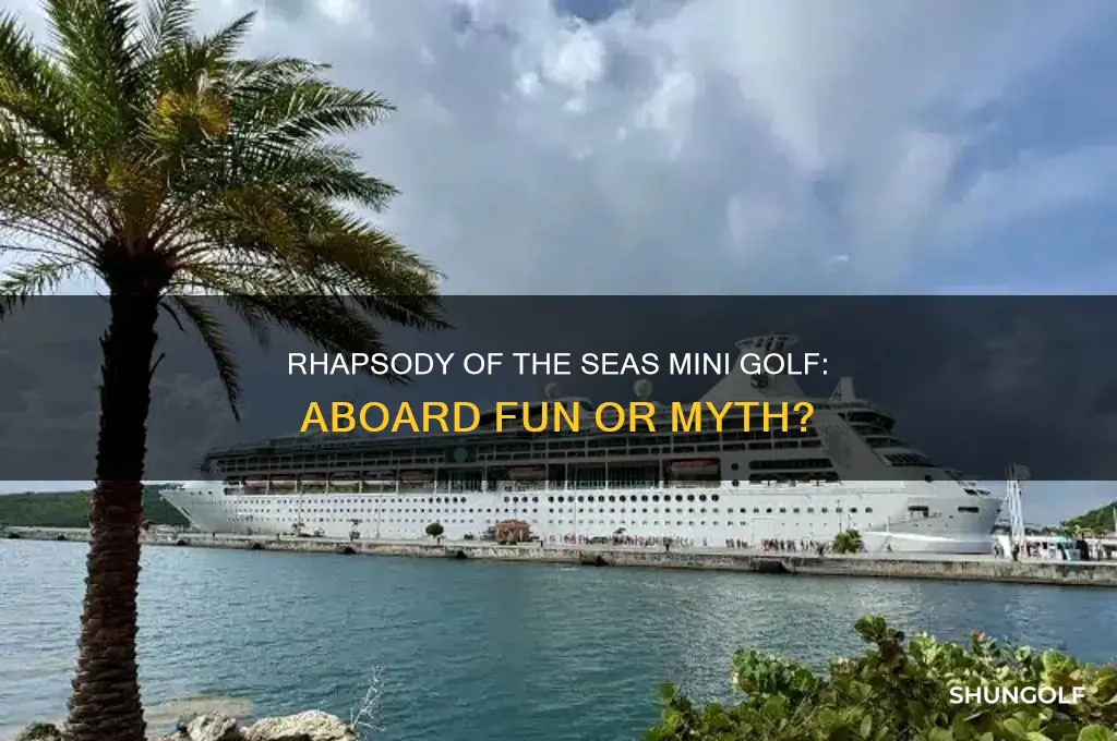 does rhapsody of the seas have mini golf