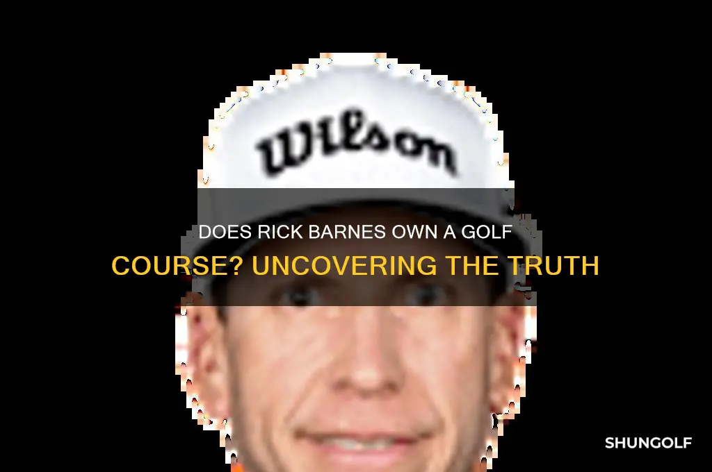 does rick barnes own a golf course