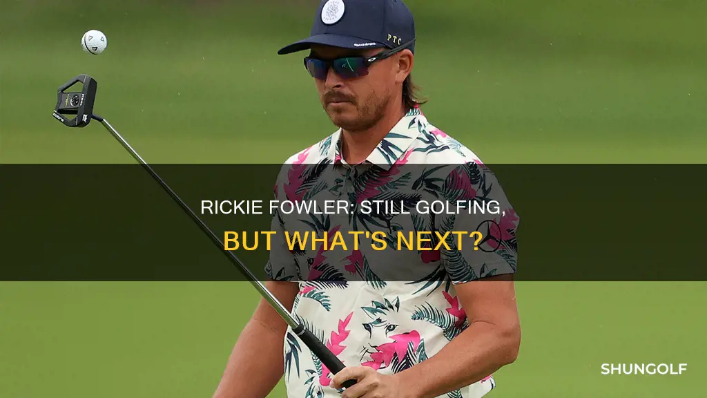 does rickie fowler still golf