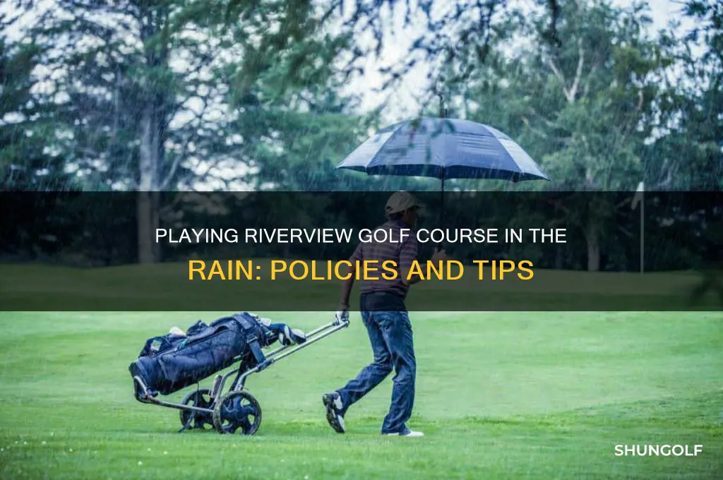 does riverview golf course allow you to play in rain